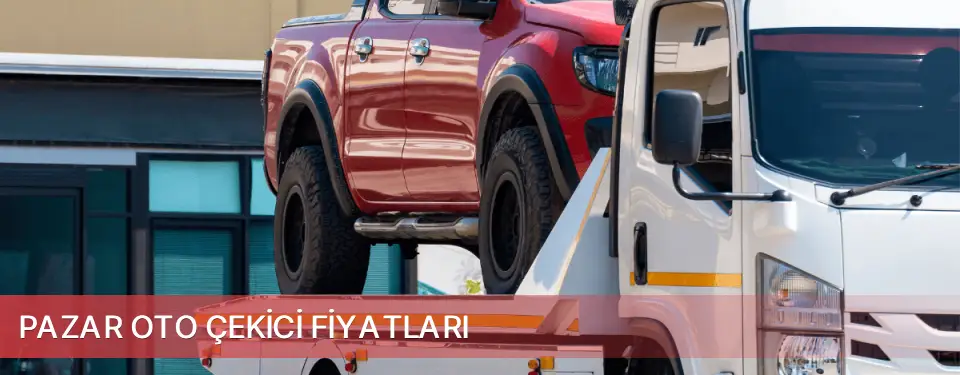 Pazar İlçemi Oto Çekici Fiyatları
